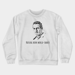 Natural Born World-Shaker Crewneck Sweatshirt